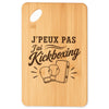 Planche à Découper J’peux pas j’ai Kickboxing