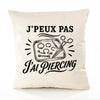 Housse de Coussin J’peux pas j’ai Piercing
