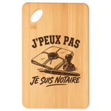 Planche à Découper J’peux pas je suis Notaire