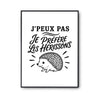 Poster J’peux pas je préfère les Hérissons
