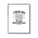 Poster J’peux pas je suis Bibliothécaire