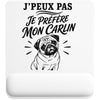 Tapis de Souris J’peux pas je préfère mon Carlin
