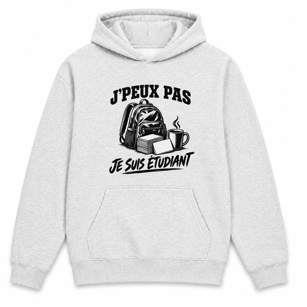Sweat à Capuche J’peux pas je suis Étudiant