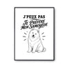 Poster J’peux pas je préfère mon Samoyède