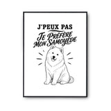 Poster J’peux pas je préfère mon Samoyède
