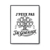 Poster J’peux pas j’ai Généalogie