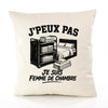 Housse de Coussin J’peux pas je suis Femme de chambre