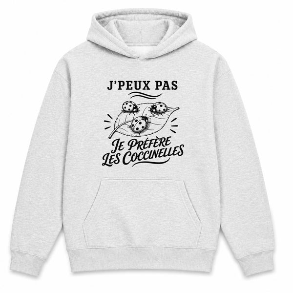 Sweat à Capuche J’peux pas je préfère les Coccinelles