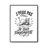 Poster J’peux pas je suis Paysagiste