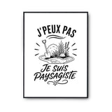 Poster J’peux pas je suis Paysagiste