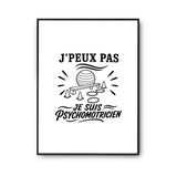 Poster J’peux pas je suis Psychomotricien