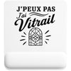 Tapis de Souris J’peux pas j’ai Vitrail