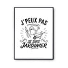 Poster J’peux pas je suis Jardinier