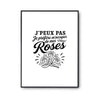 Poster J’peux pas je préfère m’occuper de mes Roses
