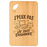 Planche à Découper J’peux pas je suis Douanier