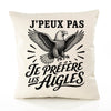 Housse de Coussin J’peux pas je préfère les Aigles