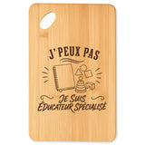 Planche à Découper J’peux pas je suis Éducateur spécialisé