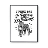 Poster J’peux pas je préfère les Jaguars