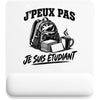 Tapis de Souris J’peux pas je suis Étudiant
