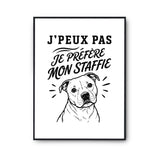 Poster J’peux pas je préfère mon Staffie