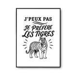 Poster J’peux pas je préfère les Tigres
