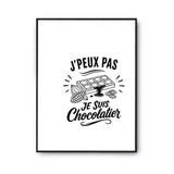 Poster J’peux pas je suis Chocolatier