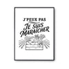 Poster J’peux pas je suis Maraîcher