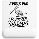 Tapis de Souris J’peux pas je préfère les Pélicans