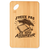 Planche à Découper J’peux pas je suis Assureur