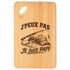 Planche à Découper J’peux pas je suis Papi