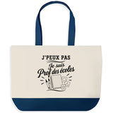 Grand Sac Cabas Fond Bleu J’peux pas je suis Prof des écoles