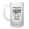 Verre à Bière J’peux pas je suis Chauffeur routier