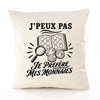 Housse de Coussin J’peux pas je préfère mes Monnaies