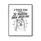 Poster J’peux pas je préfère mon Akita Inu