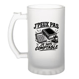 Verre à Bière J’peux pas je suis Comptable
