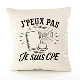 Housse de Coussin J’peux pas je suis CPE