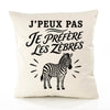 Housse de Coussin J’peux pas je préfère les Zèbres