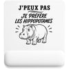 Tapis de Souris J’peux pas je préfère les Hippopotames