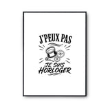 Poster J’peux pas je suis Horloger