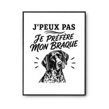Poster J’peux pas je préfère mon Braque