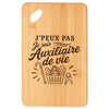 Planche à Découper J’peux pas je suis Auxiliaire de vie