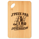 Planche à Découper J’peux pas je suis Déménageur