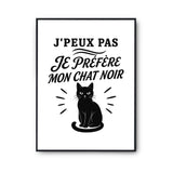 Poster J’peux pas je préfère mon Chat noir
