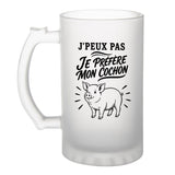 Verre à Bière J’peux pas je préfère mon Cochon