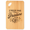 Planche à Découper J’peux pas j’ai Peinture