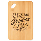 Planche à Découper J’peux pas j’ai Peinture