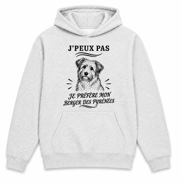Sweat à Capuche J’peux pas je préfère mon Berger des Pyrénées