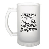 Verre à Bière J’peux pas je suis Médecin