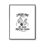 Poster J’peux pas je suis Maître-chien