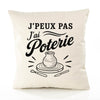 Housse de Coussin J’peux pas j’ai Poterie